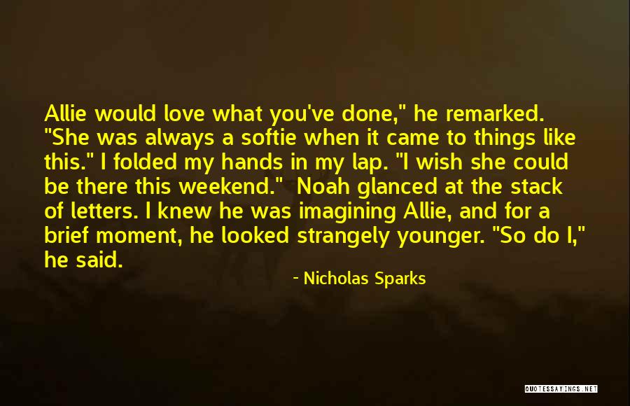 I Wish I Could Be Like You Quotes By Nicholas Sparks I Wish I Could Be Like You Quotes By Nicholas Sparks