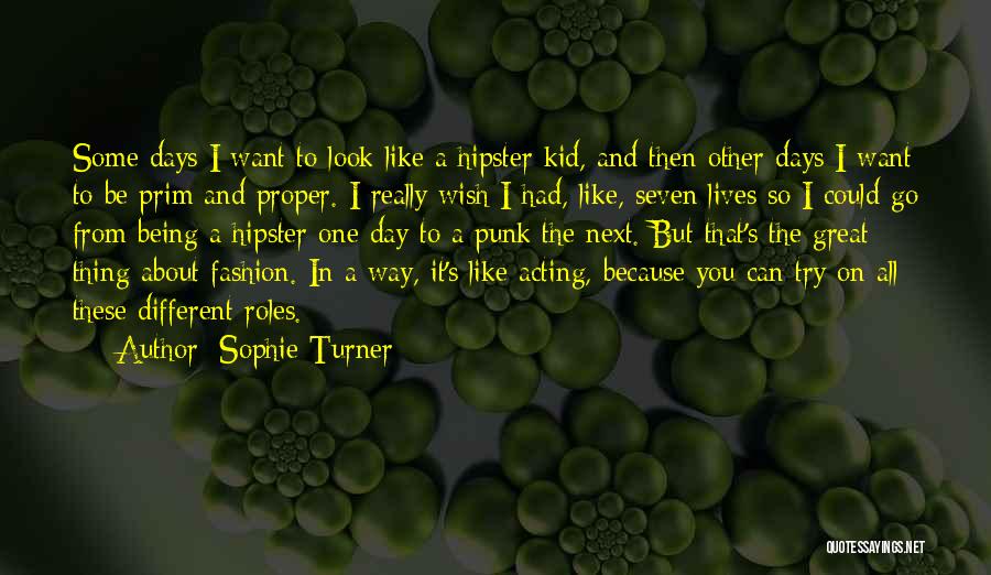 I Wish I Could Be Like You Quotes By Sophie Turner