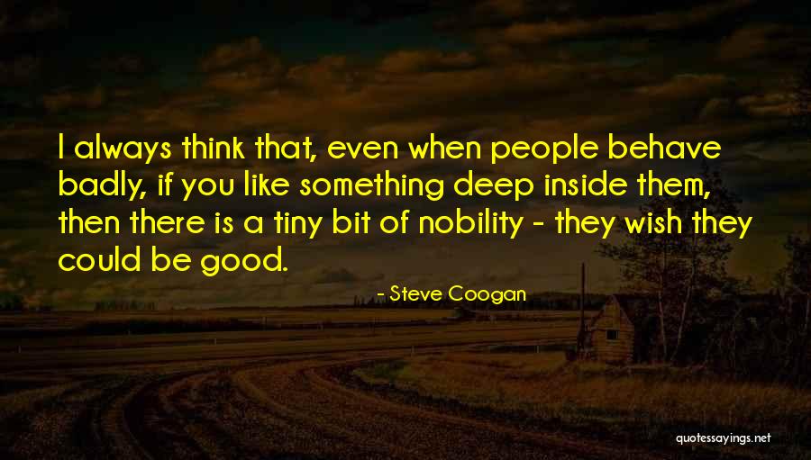 I Wish I Could Be Like You Quotes By Steve Coogan I Wish I Could Be Like You Quotes By Steve Coogan