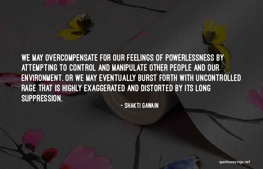 I Wish I Could Control My Feelings Quotes By Shakti Gawain