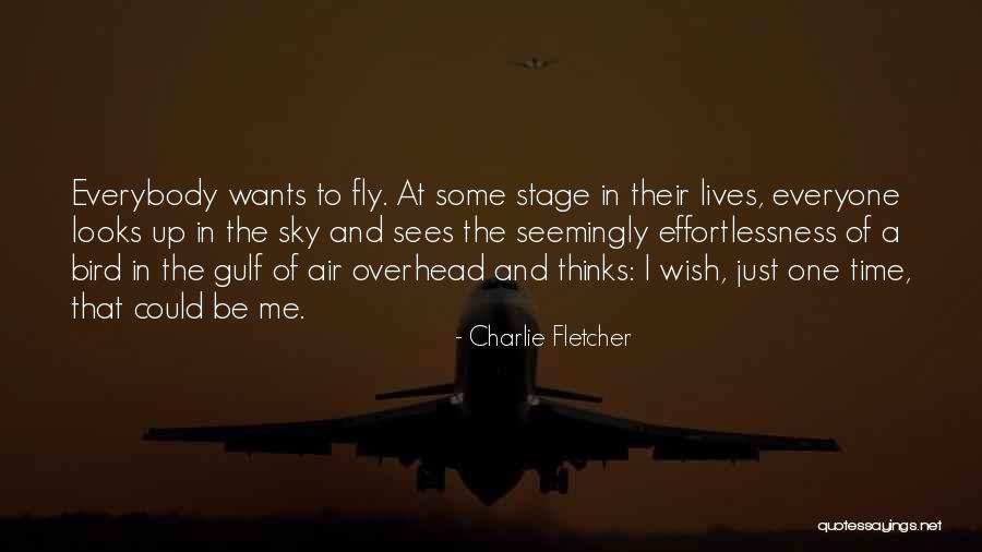 I Wish I Could Fly Quotes By Charlie Fletcher I Wish I Could Fly Quotes By Charlie Fletcher