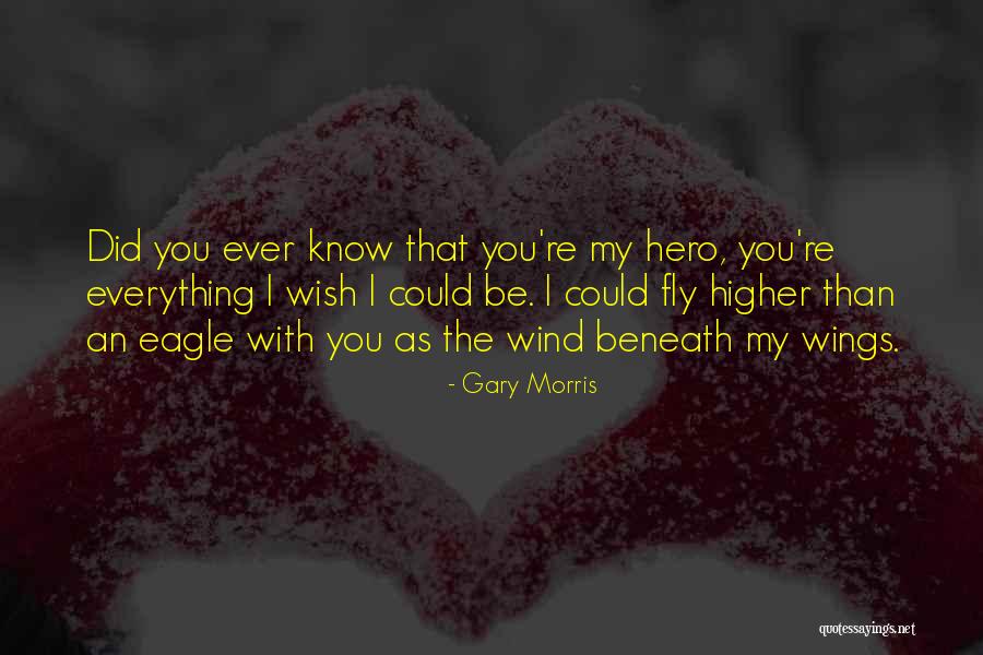 I Wish I Could Fly Quotes By Gary Morris I Wish I Could Fly Quotes By Gary Morris
