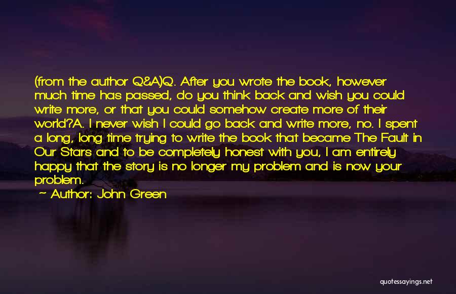 I Wish I Could Go Back In Time Quotes By John Green
