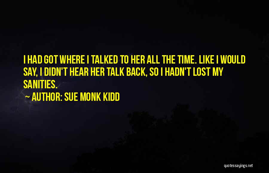 I Wish I Could Go Back In Time Quotes By Sue Monk Kidd