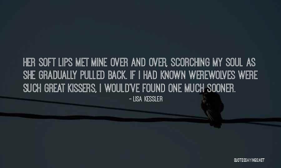 I Wish I Could Have Met You Sooner Quotes By Lisa Kessler