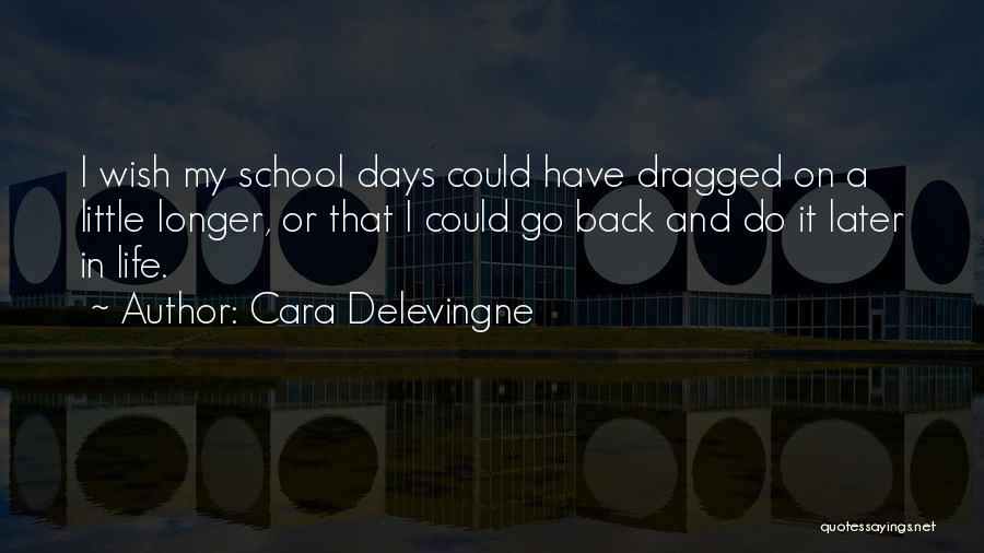 I Wish I Could Have Quotes By Cara Delevingne