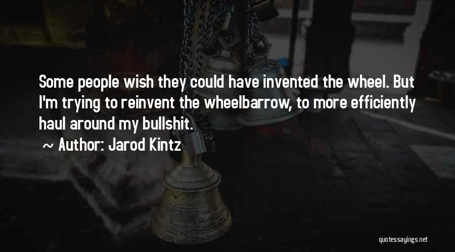 I Wish I Could Have Quotes By Jarod Kintz