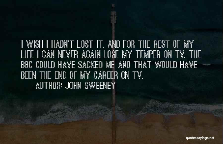 I Wish I Could Have Quotes By John Sweeney