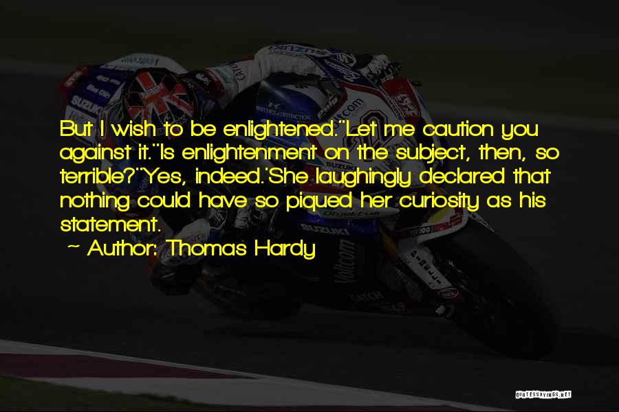 I Wish I Could Have Quotes By Thomas Hardy