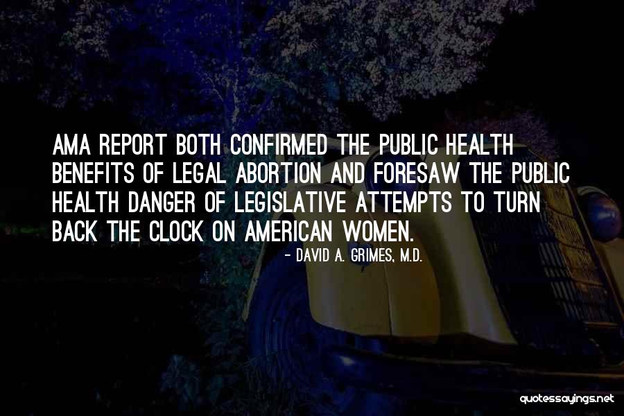 I Wish I Could Turn Back The Clock Quotes By David A. Grimes, M.D.