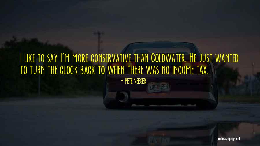 I Wish I Could Turn Back The Clock Quotes By Pete Seeger