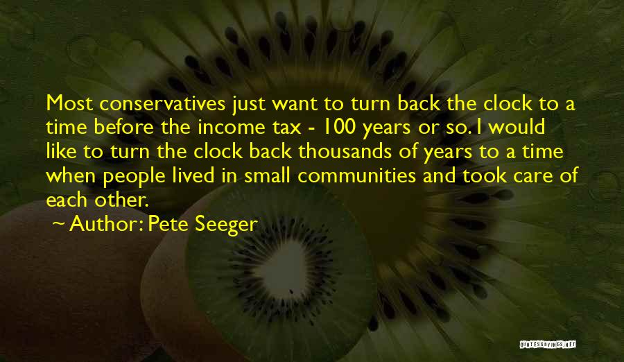 I Wish I Could Turn Back Time Quotes By Pete Seeger