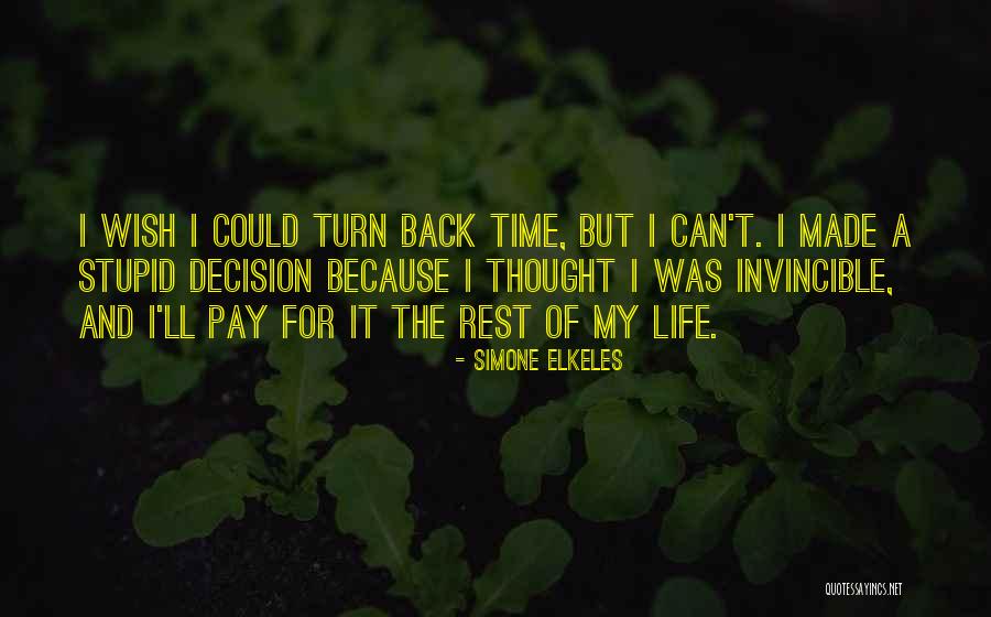 I Wish I Could Turn Back Time Quotes By Simone Elkeles