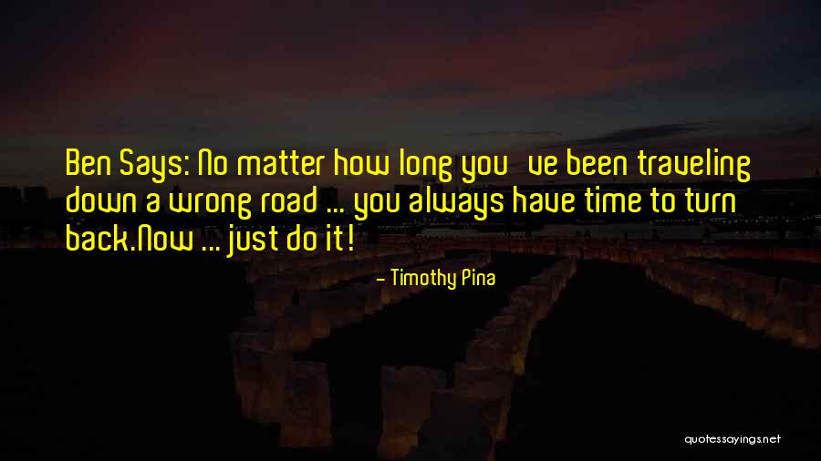 I Wish I Could Turn Back Time Quotes By Timothy Pina