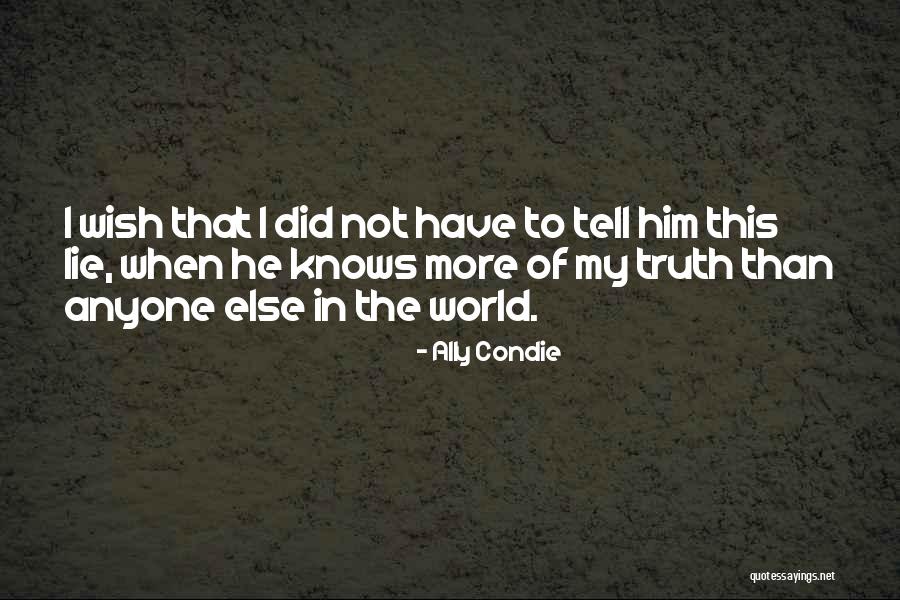 I Wish I Did That Quotes By Ally Condie I Wish I Did That Quotes By Ally Condie