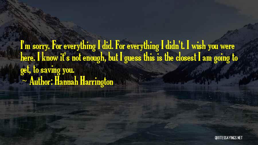 I Wish I Didn't Know You Quotes By Hannah Harrington