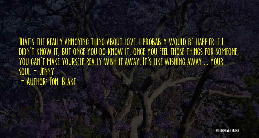 I Wish I Didn't Know You Quotes By Toni Blake