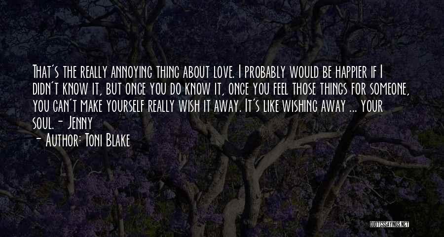 I Wish I Didn't Love You Quotes By Toni Blake