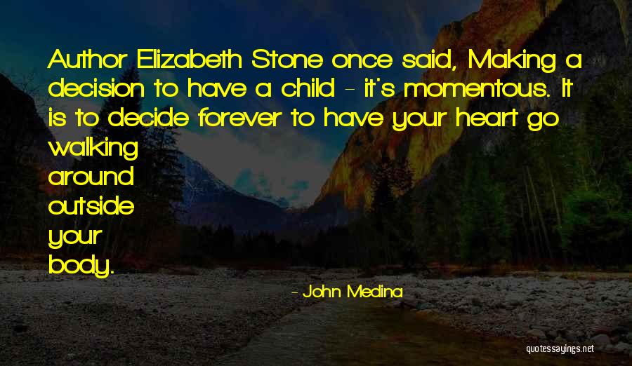 I Wish I Had A Heart Of Stone Quotes By John Medina I Wish I Had A Heart Of Stone Quotes By John Medina