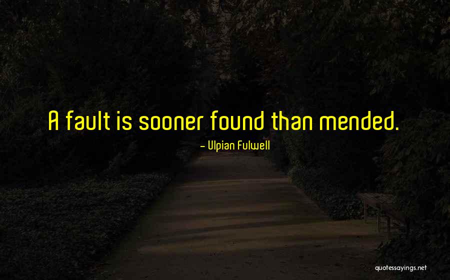 I Wish I Had Found You Sooner Quotes By Ulpian Fulwell