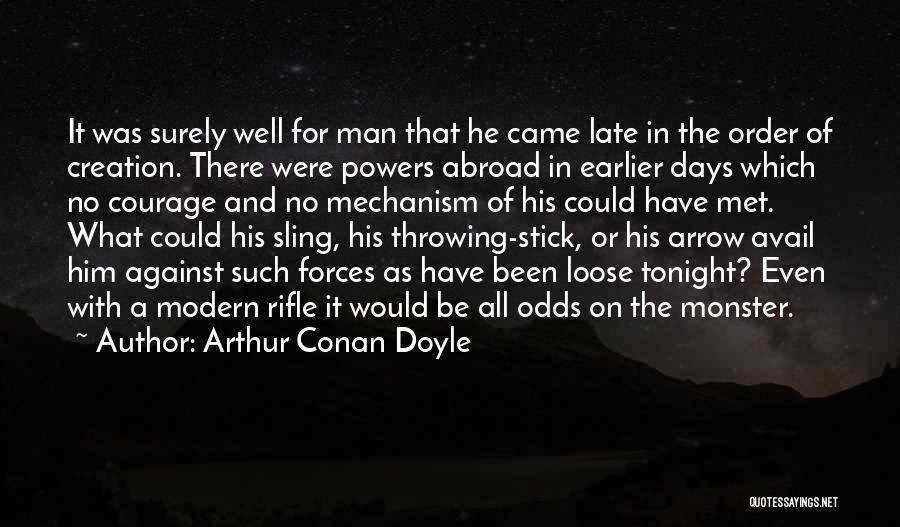 I Wish I Had Met You Earlier Quotes By Arthur Conan Doyle
