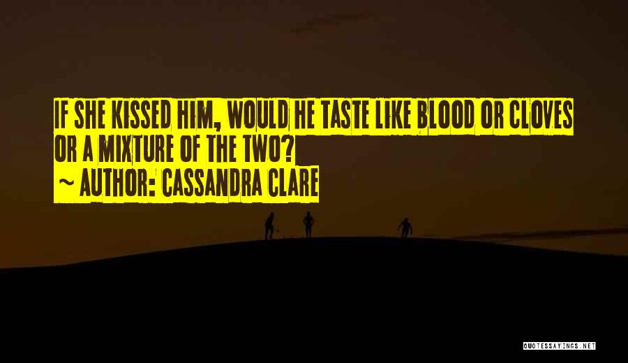 I Wish I Kissed You Quotes By Cassandra Clare