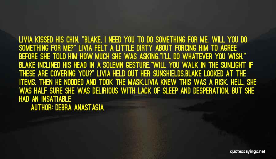 I Wish I Kissed You Quotes By Debra Anastasia