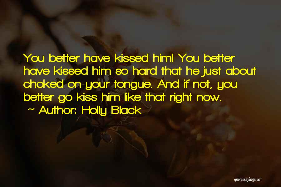 I Wish I Kissed You Quotes By Holly Black