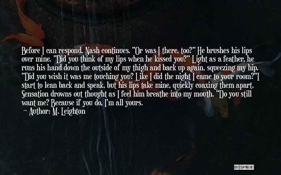 I Wish I Kissed You Quotes By M. Leighton