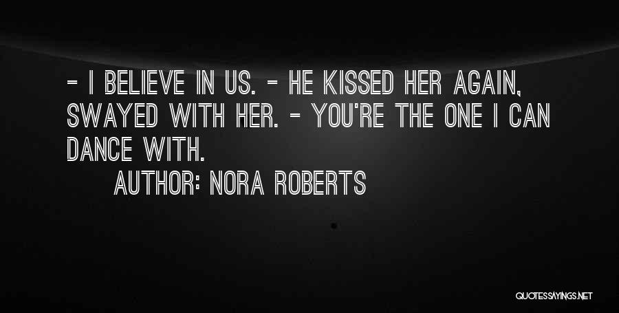 I Wish I Kissed You Quotes By Nora Roberts