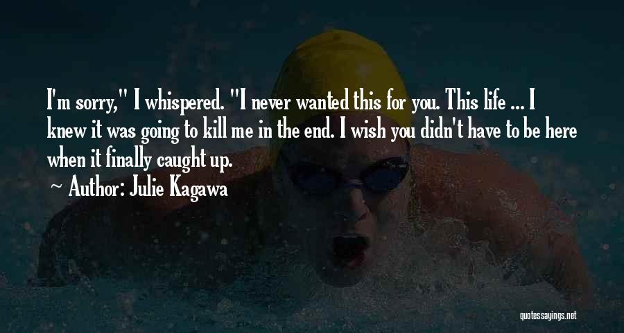 I Wish I Knew Love Quotes By Julie Kagawa