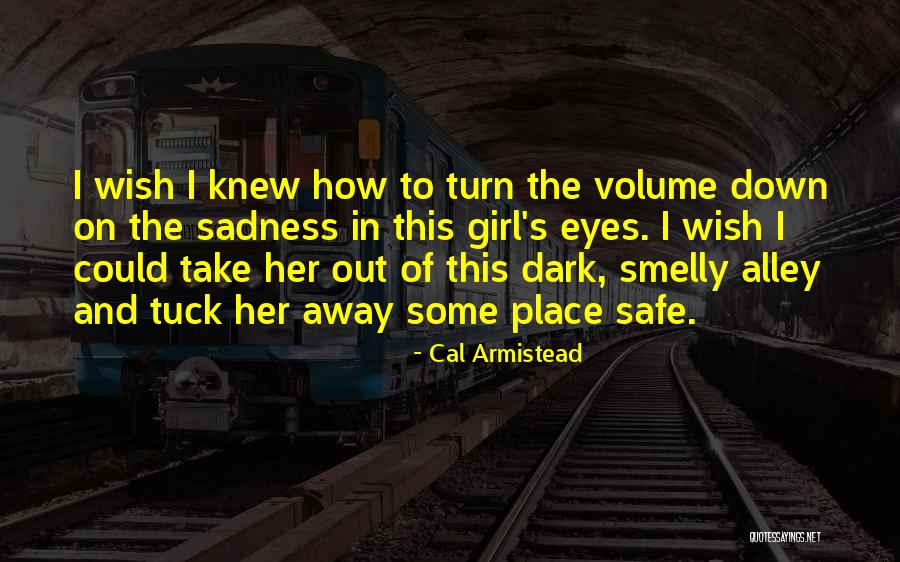 I Wish I Knew Quotes By Cal Armistead