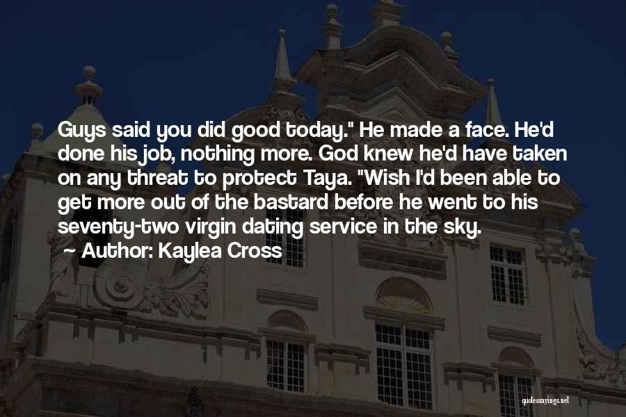 I Wish I Knew Quotes By Kaylea Cross