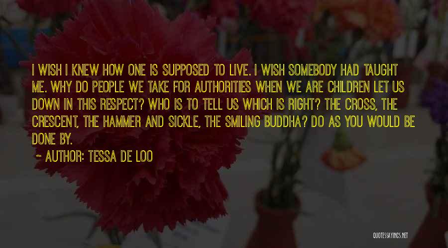 I Wish I Knew Quotes By Tessa De Loo