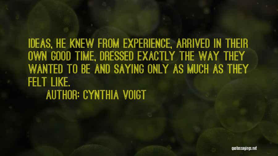 I Wish I Knew What You Wanted Quotes By Cynthia Voigt