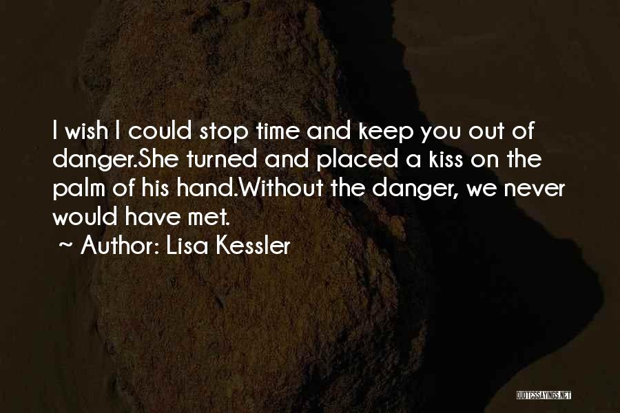 I Wish I Never Met You Quotes By Lisa Kessler