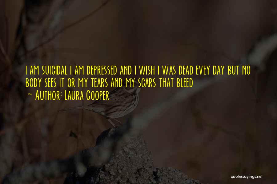 I Wish I Was Dead Quotes By Laura Cooper