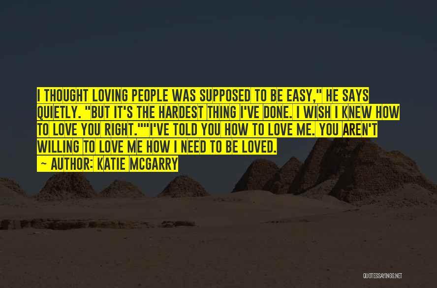 I Wish I Was Loved Quotes By Katie McGarry