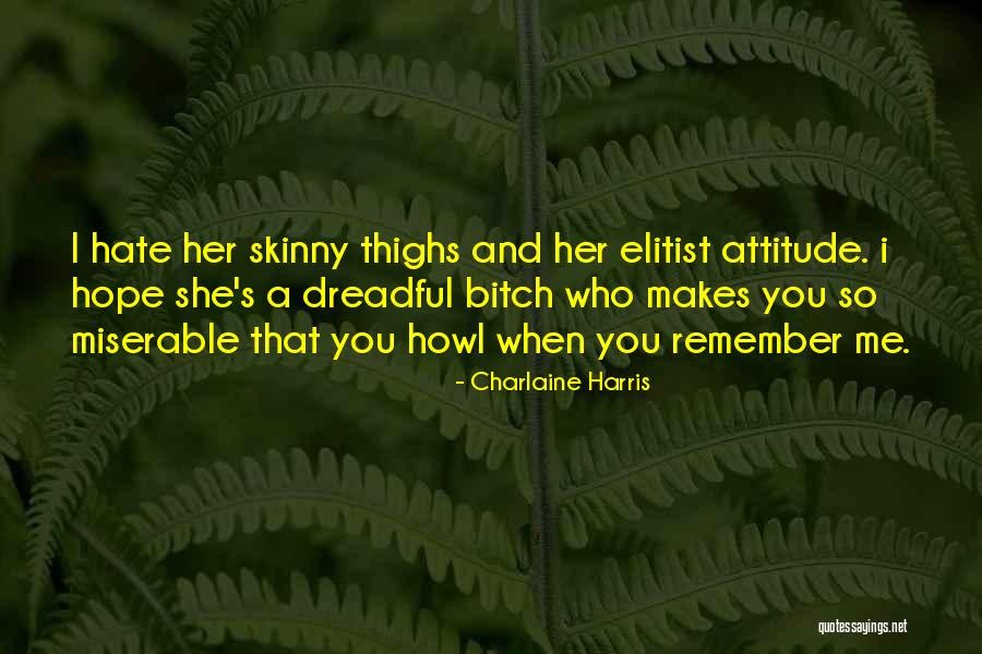 I Wish I Was Skinny Quotes By Charlaine Harris