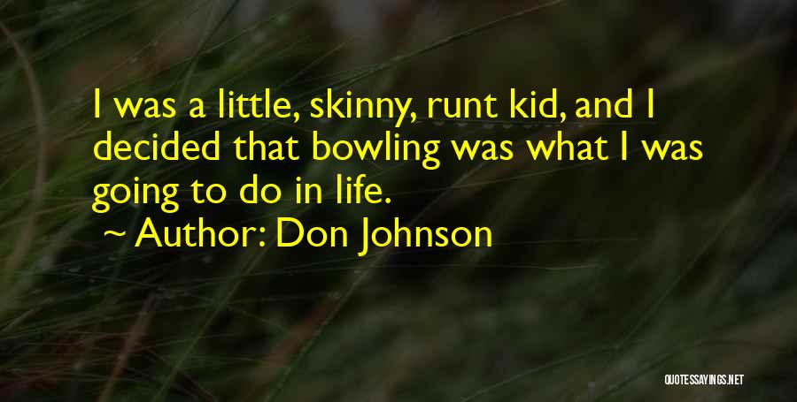 I Wish I Was Skinny Quotes By Don Johnson