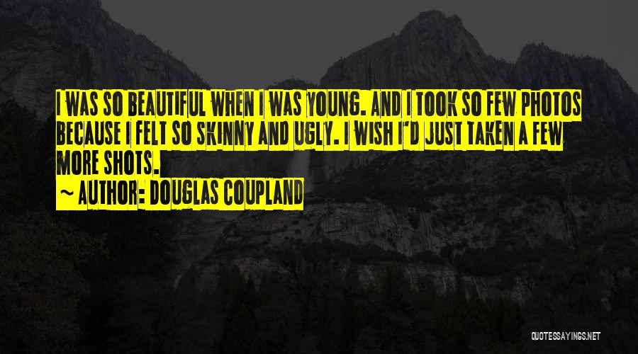 I Wish I Was Skinny Quotes By Douglas Coupland