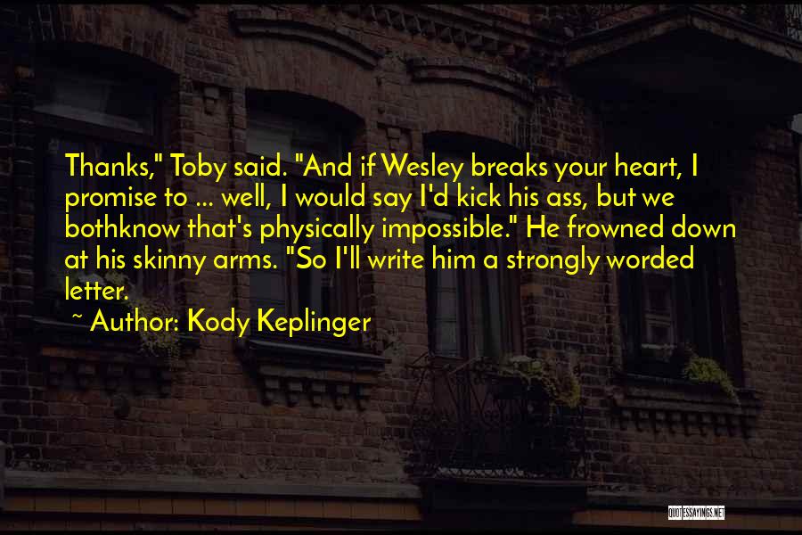 I Wish I Was Skinny Quotes By Kody Keplinger