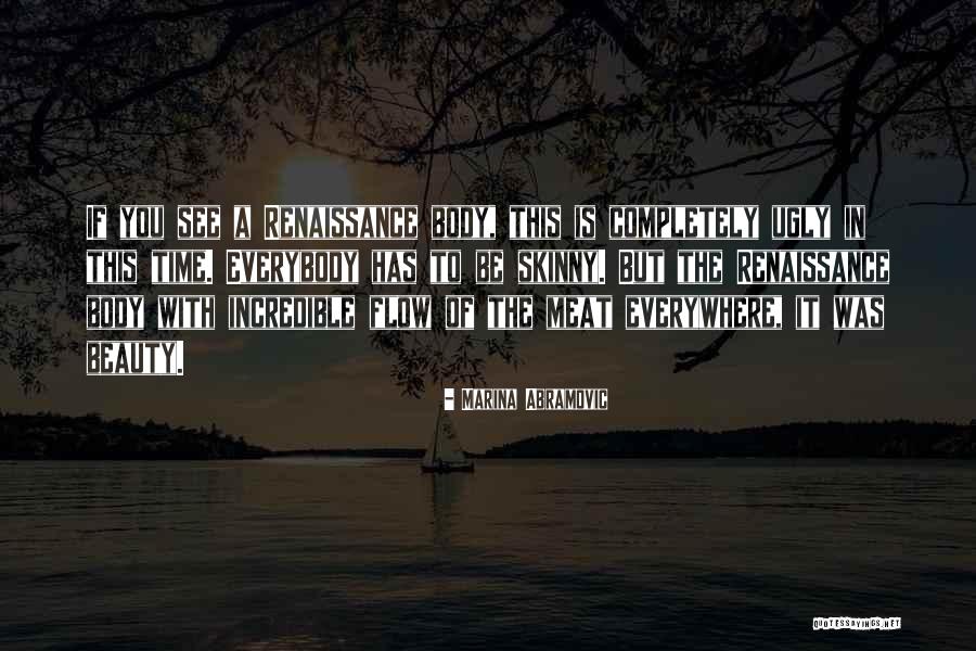 I Wish I Was Skinny Quotes By Marina Abramovic