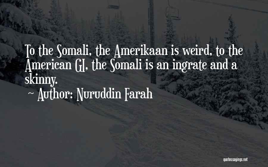 I Wish I Was Skinny Quotes By Nuruddin Farah
