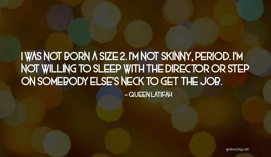 I Wish I Was Skinny Quotes By Queen Latifah