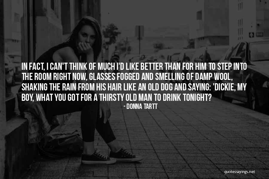 I Wish I Was With You Tonight Quotes By Donna Tartt I Wish I Was With You Tonight Quotes By Donna Tartt