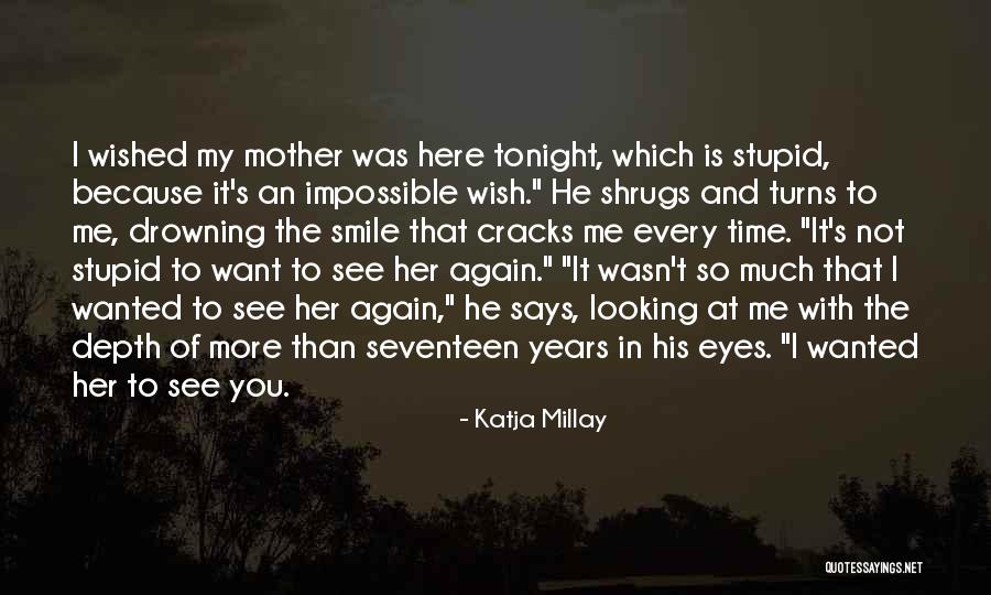 I Wish I Was With You Tonight Quotes By Katja Millay I Wish I Was With You Tonight Quotes By Katja Millay