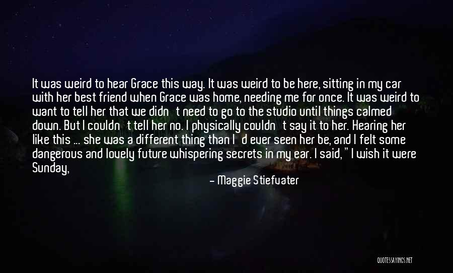 I Wish I Was With You Tonight Quotes By Maggie Stiefvater I Wish I Was With You Tonight Quotes By Maggie Stiefvater