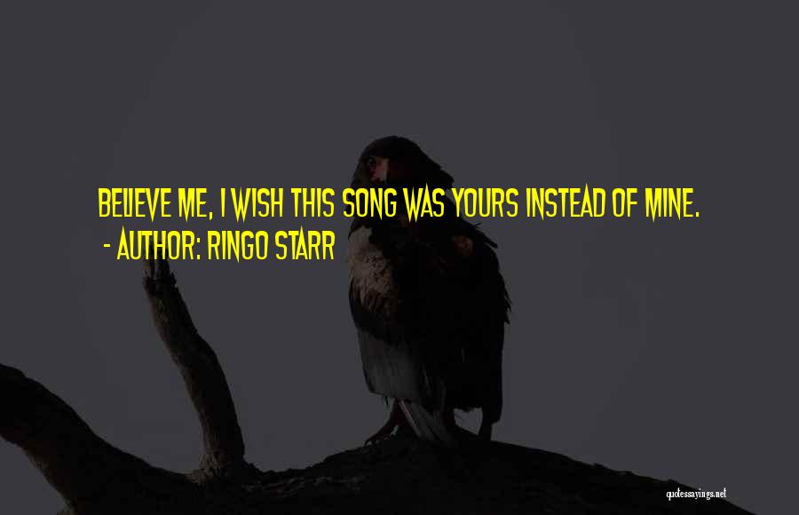 I Wish I Was Yours Quotes By Ringo Starr