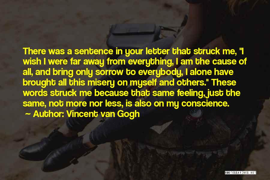 I Wish I Were There Quotes By Vincent Van Gogh